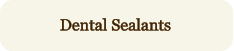 Dental Sealants